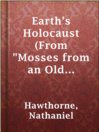 Cover image for Earth's Holocaust (From "Mosses from an Old Manse")